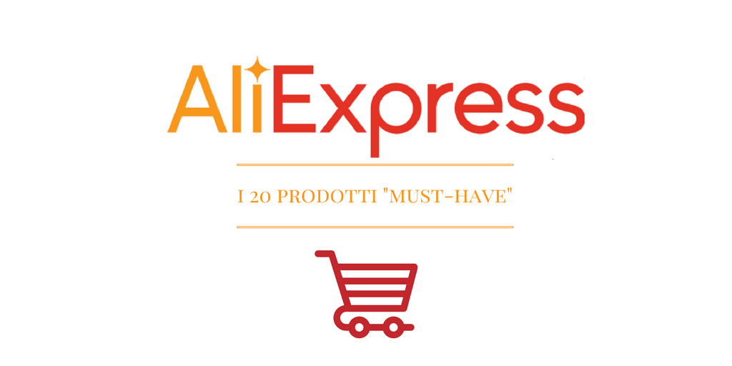 Aliexpress: ecco i 20 prodotti Must Have da acquistare subito! 1