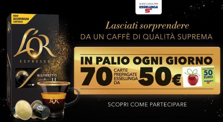 concorso a premi Vinci Esselunga con L Or espresso