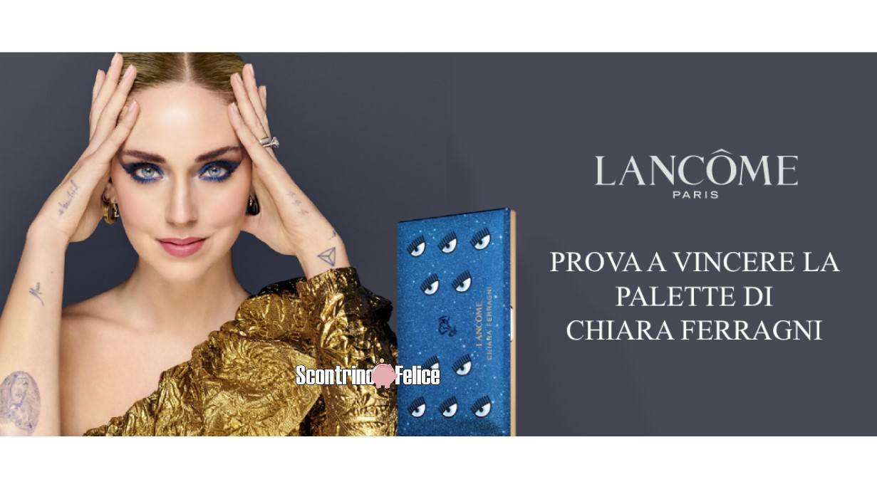 Vinci gratis la Palette Lancome di Chiara Ferragni