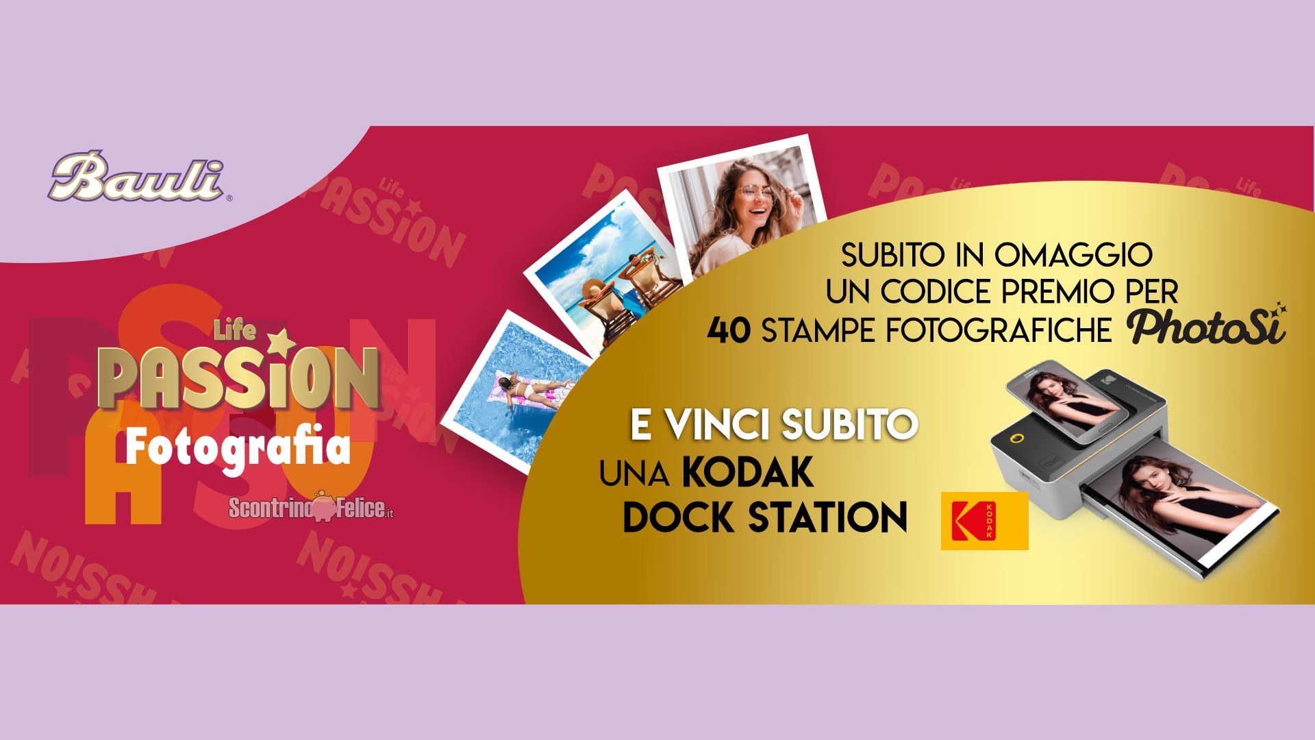 Concorso Uova di Pasqua Bauli Life Passion vinci 100 Kodak Dock Station e stampe PhotoSì come premio certo