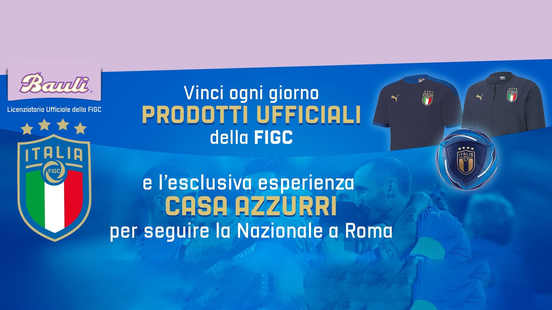 Concorso Uova di Pasqua Bauli Nazionale 2021 vinci abbigliamento FIGC Casa Azzurri