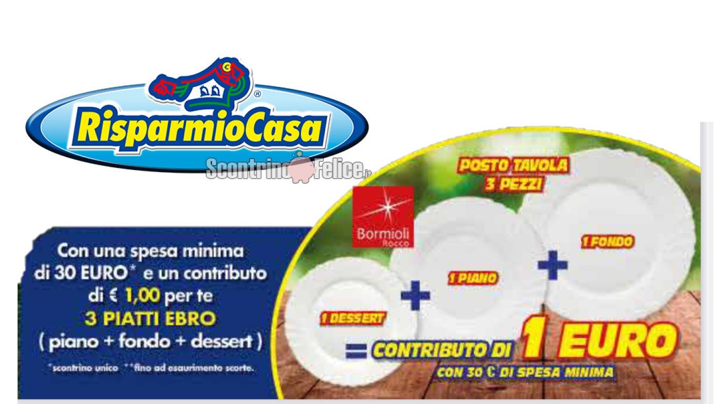 Risparmio Casa 3 piatti Ebro Bormioli a solo 1 euro