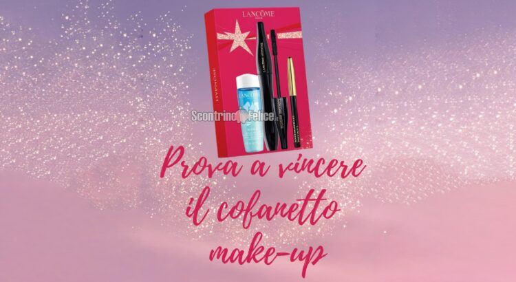 Vinci gratis 10 cofanetti make-up di Lancôme 