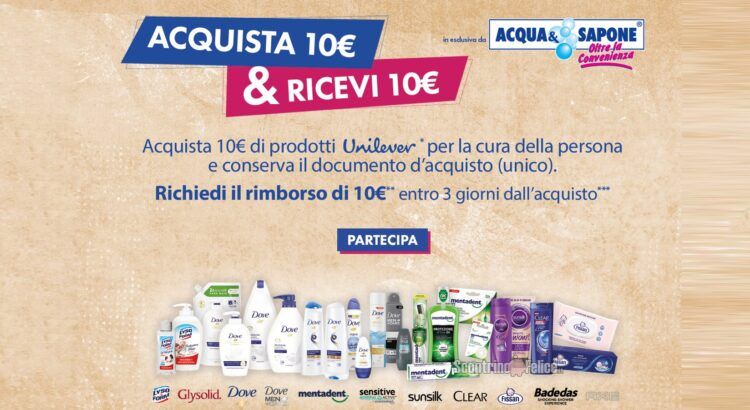 Cashback Unilever "Acquista&Ricevi" da Acqua&Sapone e La Saponeria: spendi e riprendi 10 euro
