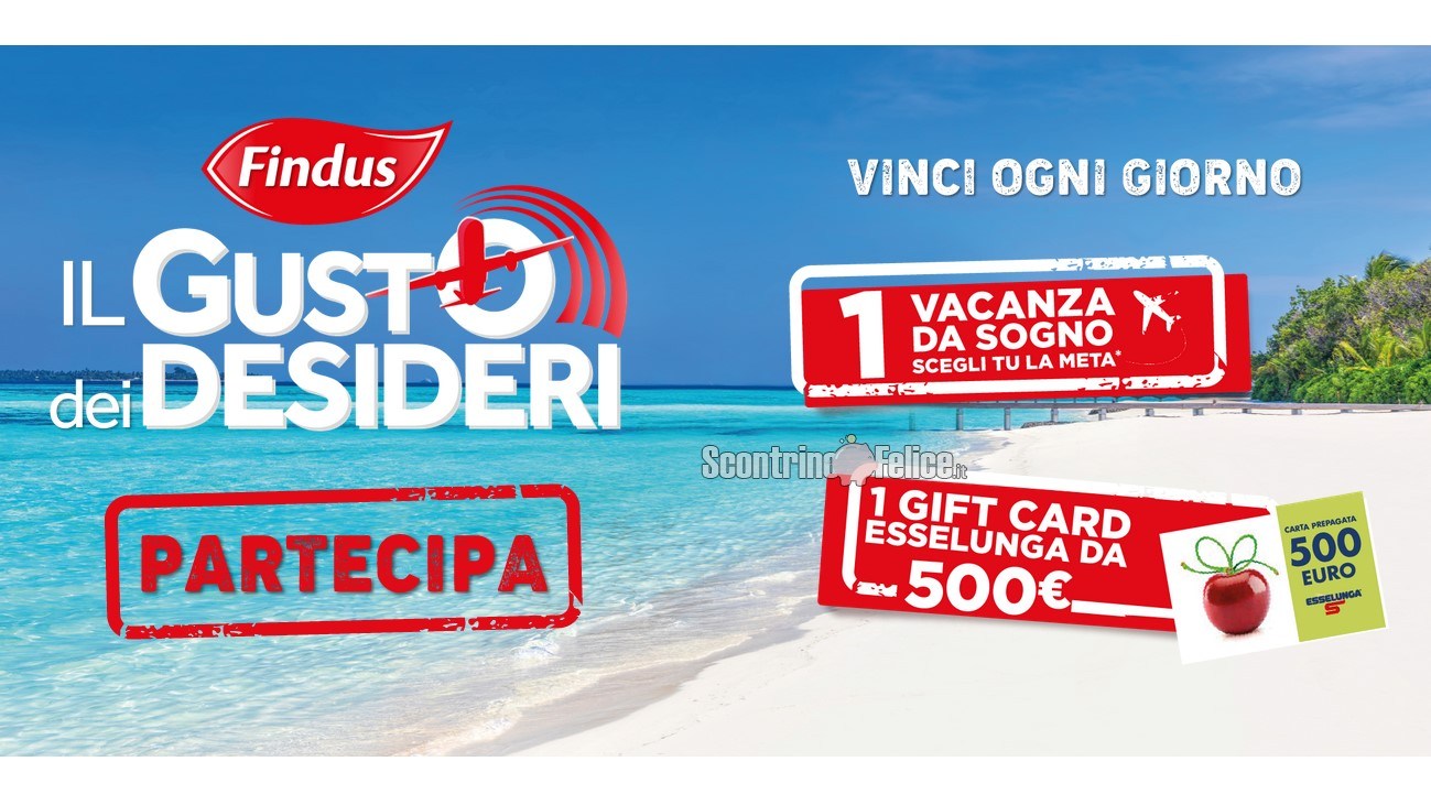 Concorso Findus da Esselunga "Il giusto dei desideri": vinci 14 buoni spesa da 500 Euro e 14 vacanze da sogno da 3.500€
