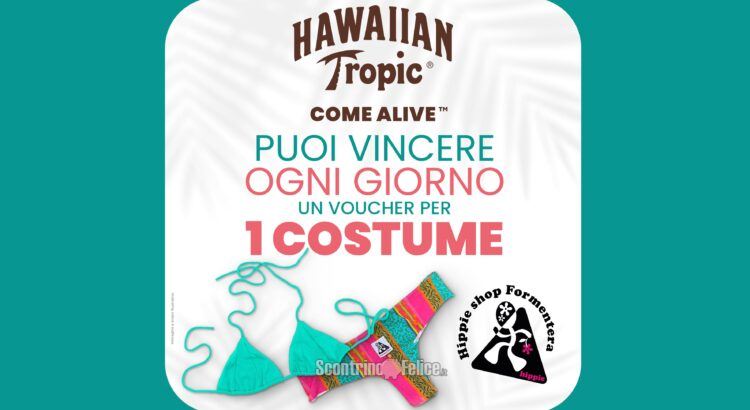 Concorso Hawaiian Tropic 2022: vinci 168 voucher Hippie Shop Formentera da 50 euro per acquistare un costume da bagno!