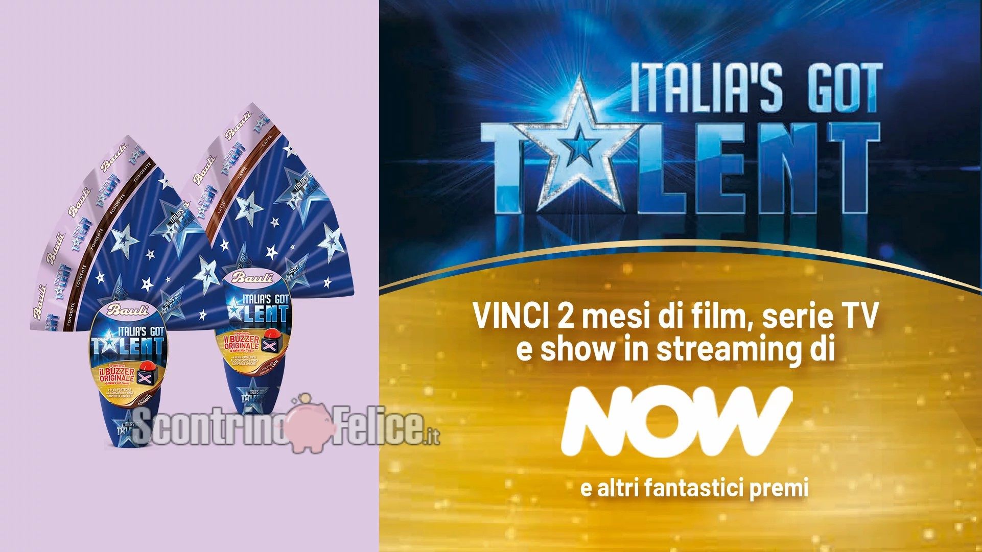 Concorso uova di Pasqua Bauli "Italia's Got Talent" 2022: in palio 1000 Pass Now Cinema e Intrattenimento e ingressi al programma IGT