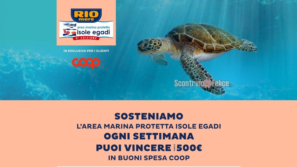 Concorso “Rio Mare Per L’Area Marina Protetta Delle Isole Egadi - Ottava Edizione”: vinci buoni spesa Coop fino a 500 euro a settimana!