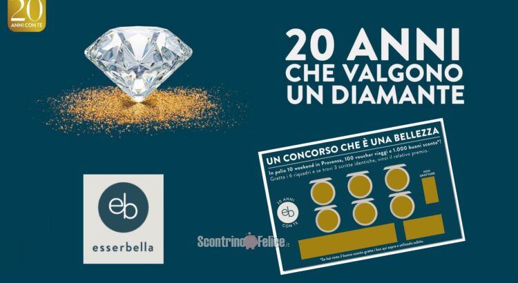 Concorso "20 anni EsserBella": in palio 1000 buoni sconto, 100 voucher viaggi, 10 weekend in Provenza e 1 diamante da 1 carato!
