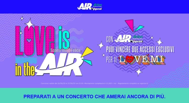 Concorso gratuito “Air Action Vigorsol Love MI 2022”: vinci ingressi esclusivi per l'evento di Milano