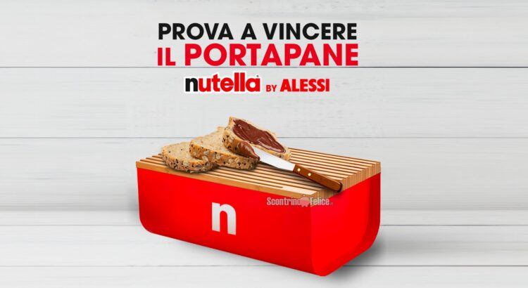 Concorso Nutella: vinci 1 Portapane Alessi brandizzato ogni ora!