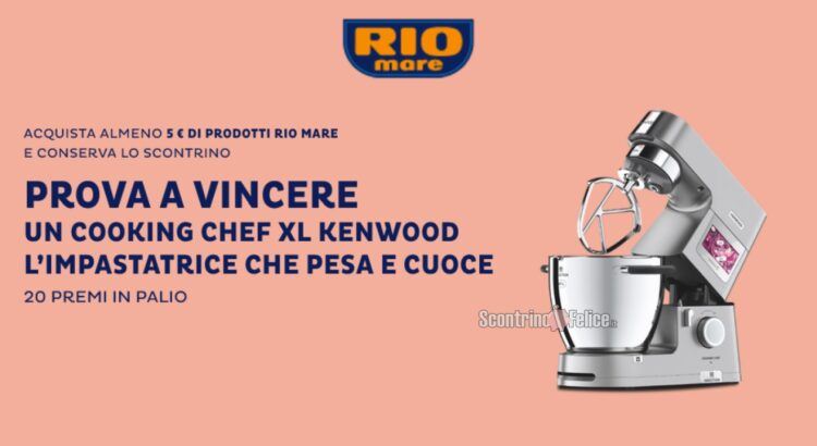 Concorso Rio Mare “Racconti di Gusto - quarta edizione”: in palio 20 Cooking Chef XL Kenwood
