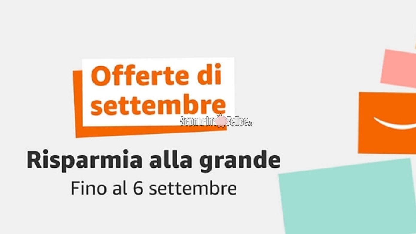 Offerte di Settembre 2022 su Amazon: scopriamo insieme le migliori!