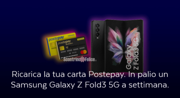Ricarica Postepay e vinci 5 smartphone Samsung Galaxy Z Fold3 5G!