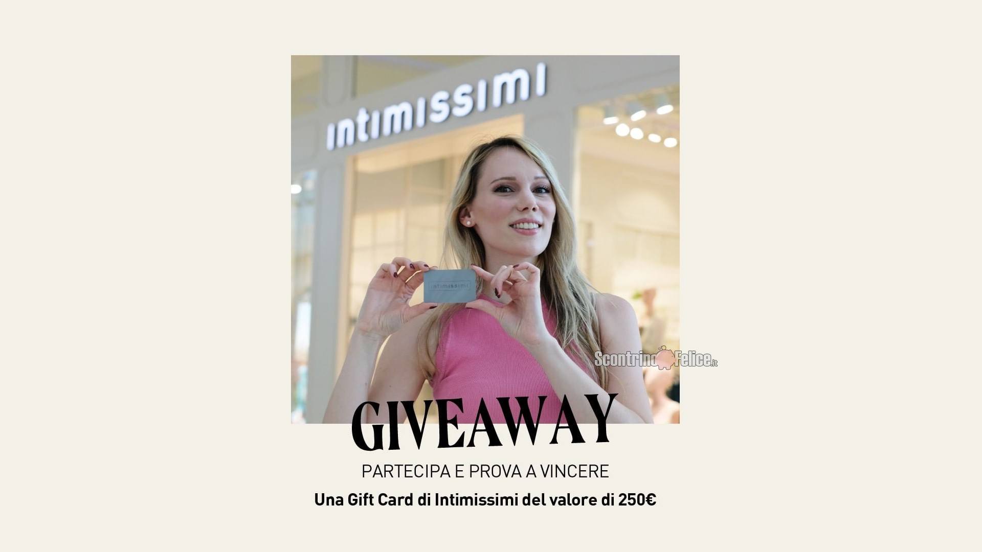 Vinci GRATIS 1 Gift Card Intimissimi da 250€ con Nave De Vero