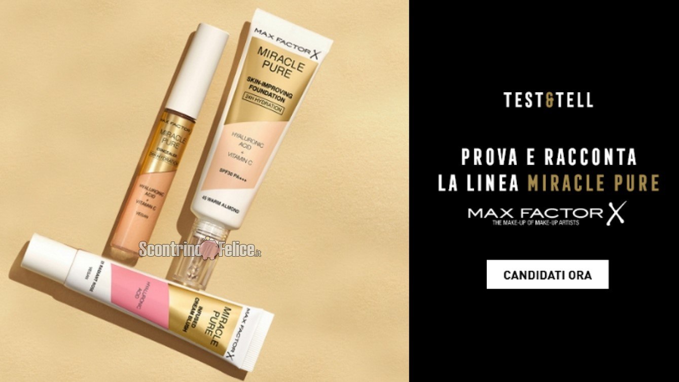 Diventa tester linea Miracle Pure di Max Factor