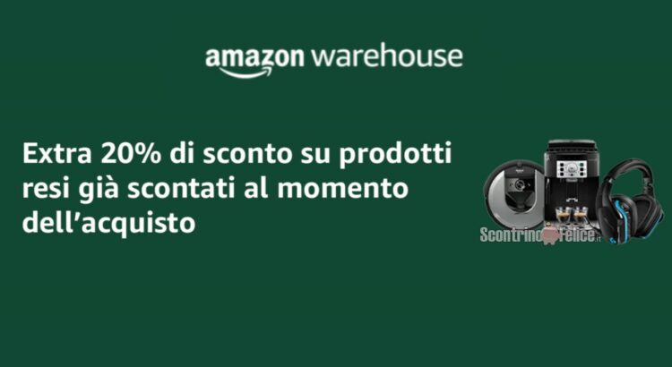 Amazon Warehouse: sconto aggiuntivo del 20% su prodotti usati come nuovi e resi
