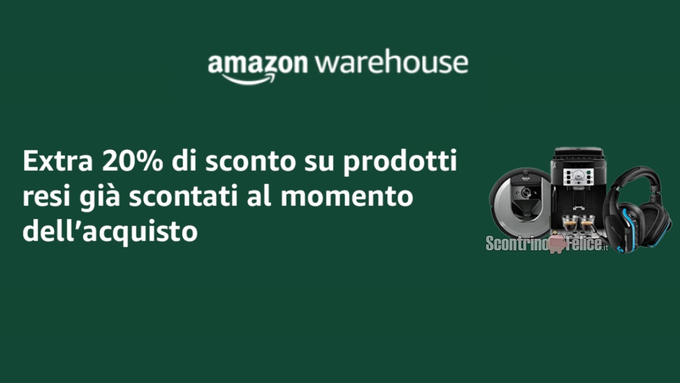 Amazon Warehouse: sconto aggiuntivo del 20% su prodotti usati come nuovi e resi