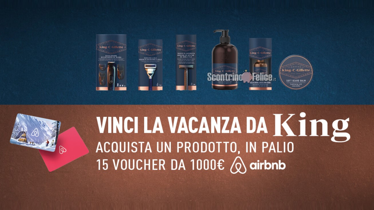 Concorso King C Gillette: vinci la vacanza da King (Voucher Airbnb da 1.000 euro)
