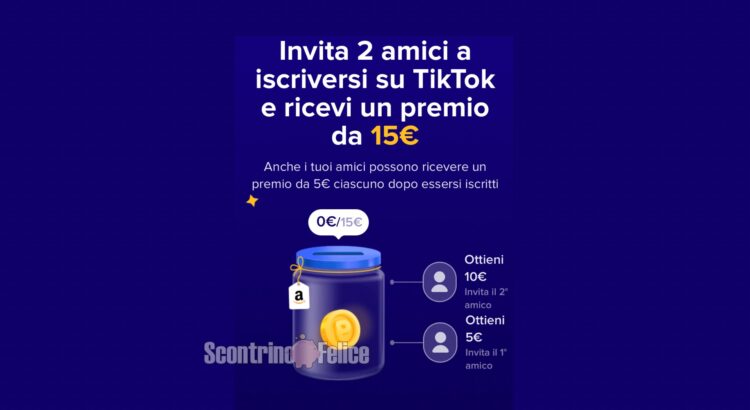 Tik Tok: invita 2 amici e guadagna 15 euro Amazon! 1
