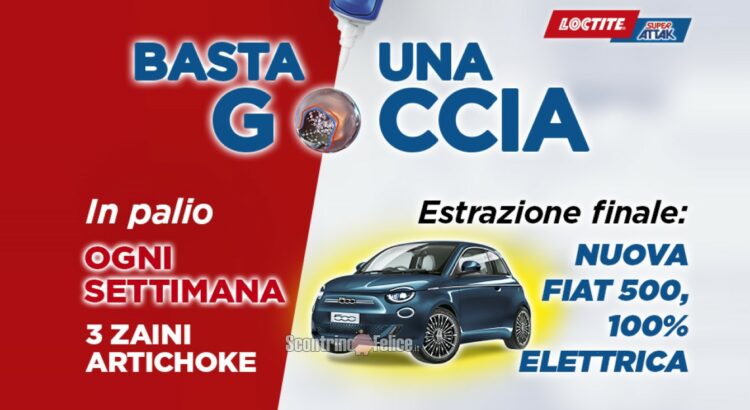 Concorso Loctite Super Attak "Basta una goccia": vinci zaini Artichoke e 1 automobile Nuova Fiat 500 Elettrica!