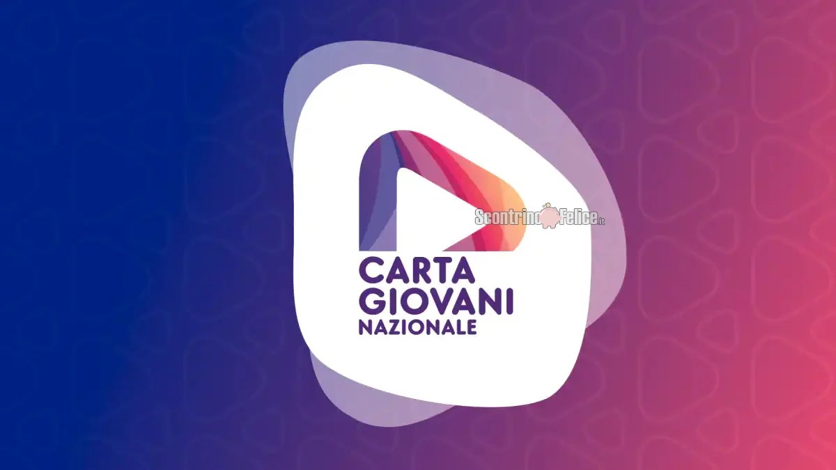 Carta Giovani Nazionale 2023 scopri come attivarla e tutti i vantaggi