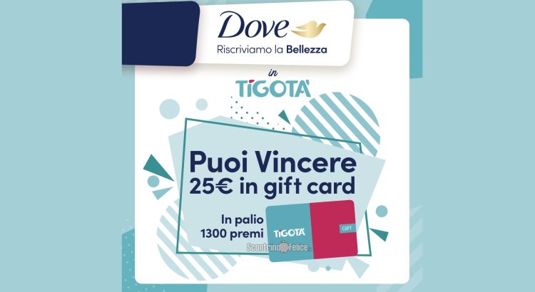 Concorso Dove da Tigotà: vinci 1300 gift card da 25 euro
