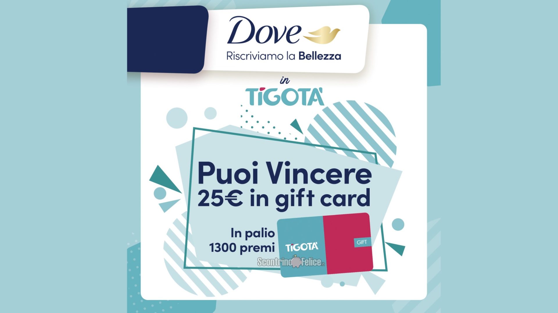 Concorso Dove da Tigotà: vinci 1300 gift card da 25 euro