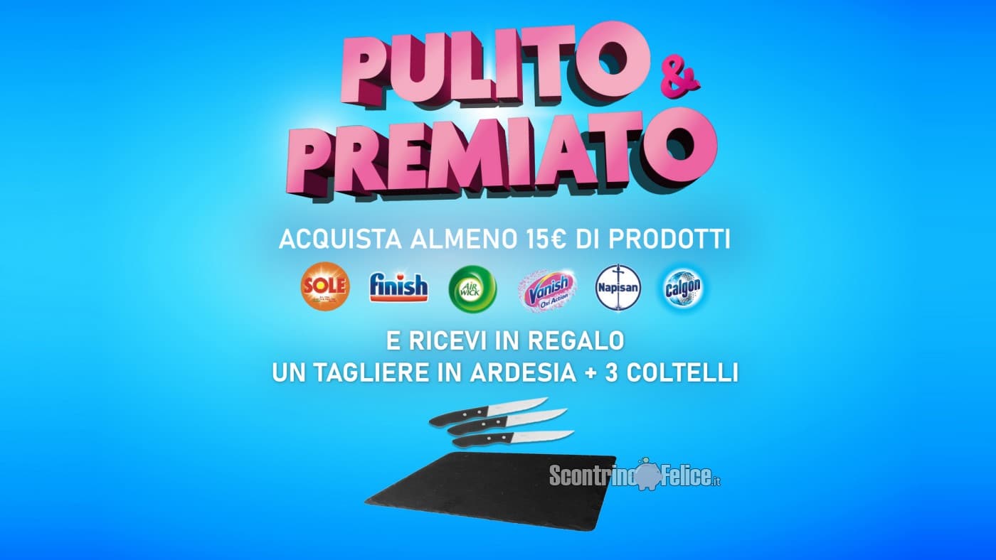 Finish, Napisan, Vanish, Calgon, Sole, Airwick "Pulito e Premiato": ricevi come premio certo 1 tagliere con coltelli