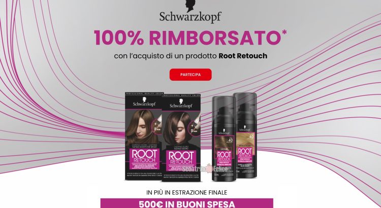 Schwarzkopf 100% rimborsato: ricevi il rimborso di Root Retouch e vinci 500 euro in buoni spesa