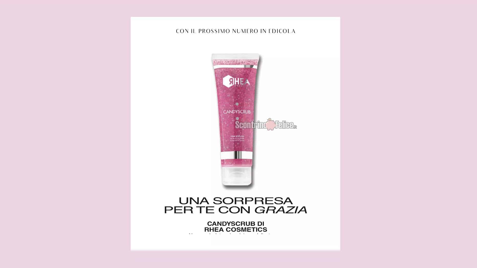 Affari in Edicola: Candy Scrub di Rhea Cosmetics con Grazia