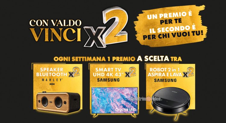 Concorso Valdo "Vinci x2": in palio speaker Marley, Smart TV o robot Samsung per te e per chi vuoi!