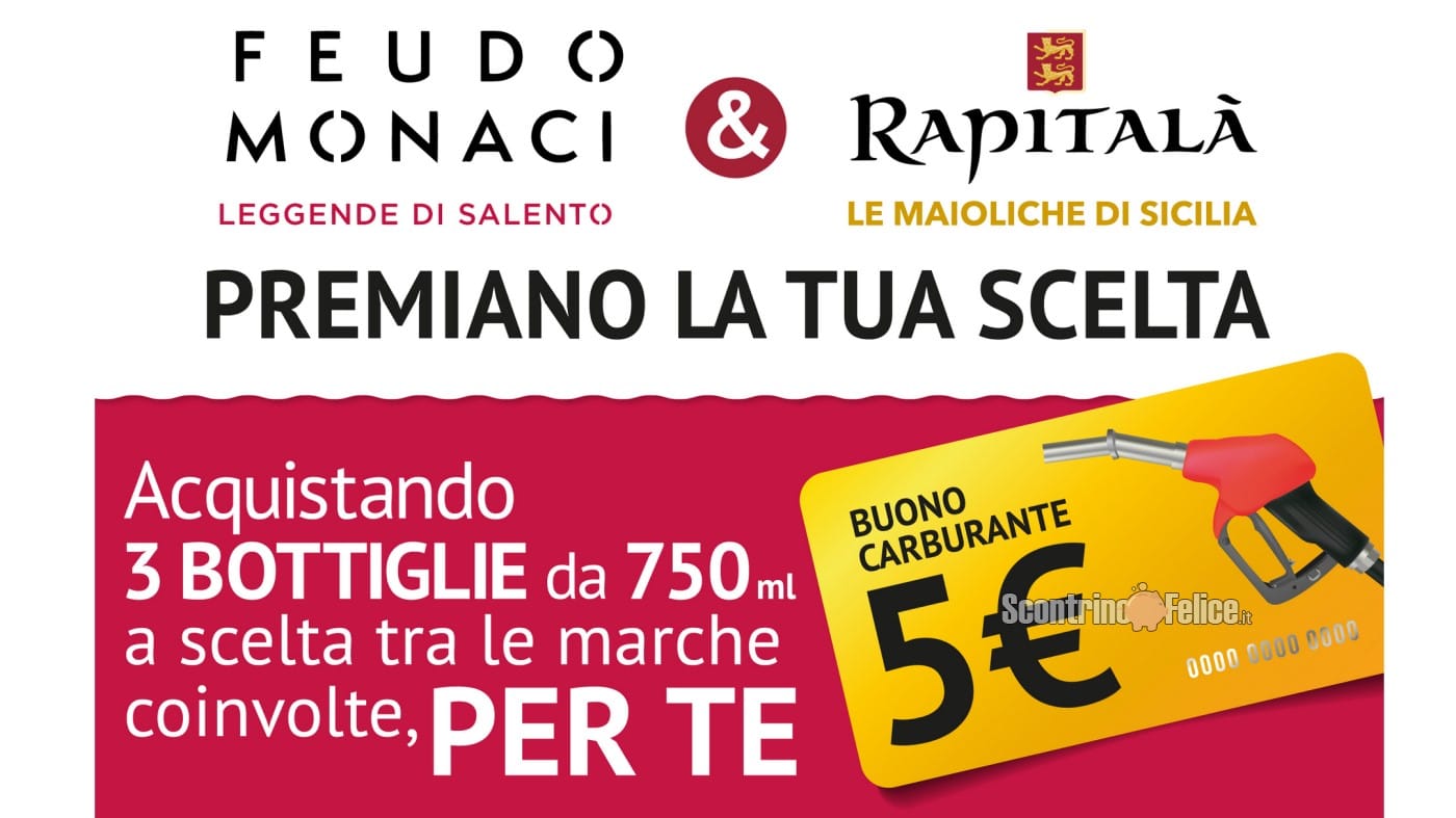 Feudo Monaci e Rapitalà premiano la tua scelta: ricevi 1 buono carburante come premio certo