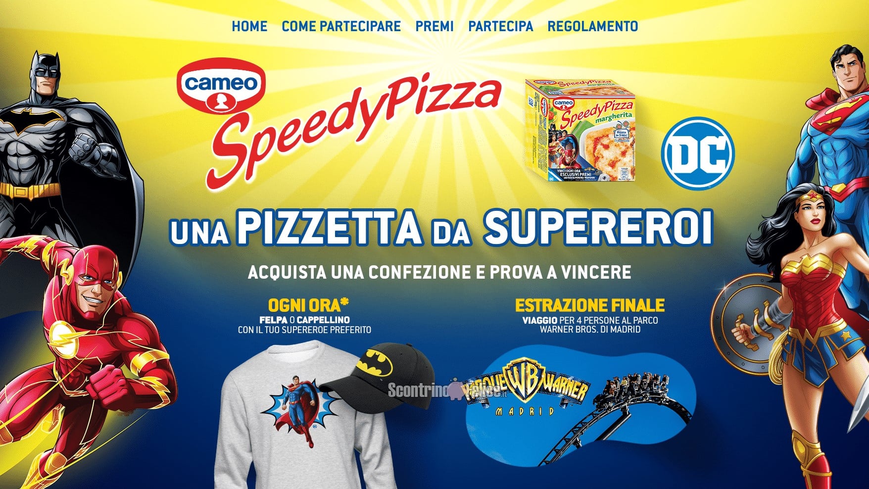 Concorso Cameo Speedy Pizza "Una pizzetta da supereroi": vinci cappellini, felpe e 1 viaggio al Parco Warner di Madrid