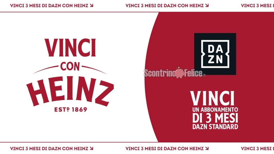 Concorso Heinz: vinci abbonamento di 3 mesi DAZN - Scontrino Felice