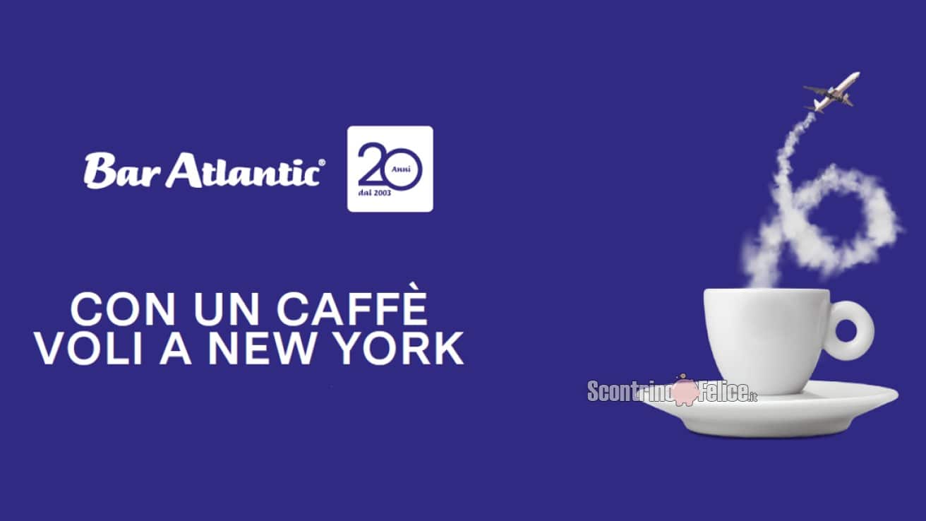 Concorso 20° anniversario Bar Atlantic Esselunga: in palio 5 viaggi a New York