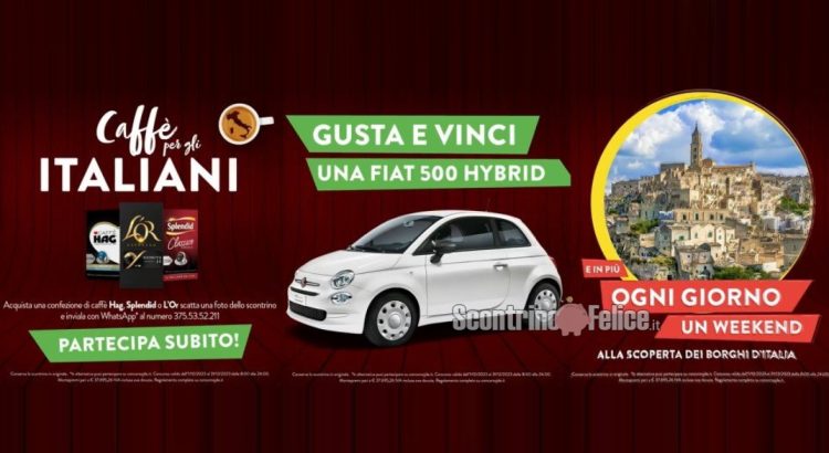 Concorso L’Or, HAG e Splendid “Il Caffè Per Gli Italiani”: vinci Smartbox e Fiat 500 Hybrid