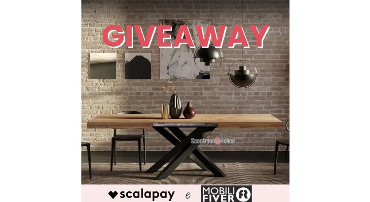 Giveaway Scalapay: vinci 1 tavolo Mobili Fiver