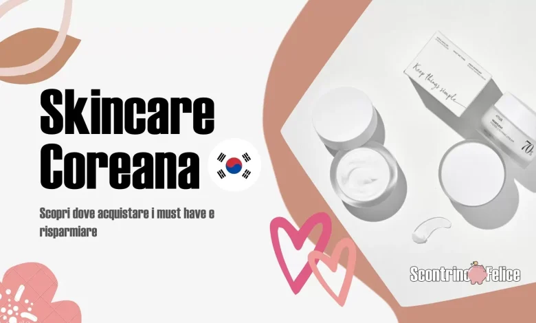 La rivoluzione della skincare coreana in italia: dove acquistarla al miglior prezzo